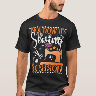 T-shirt Sewing Season Quilting - Sewer Quilters Novelty - 