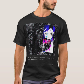 T-shirt Sewrslvt we had good time together dont forget tha