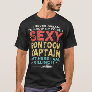 T-shirt Sexy Pontoon Captain Boating Vacation Lake Life Bo