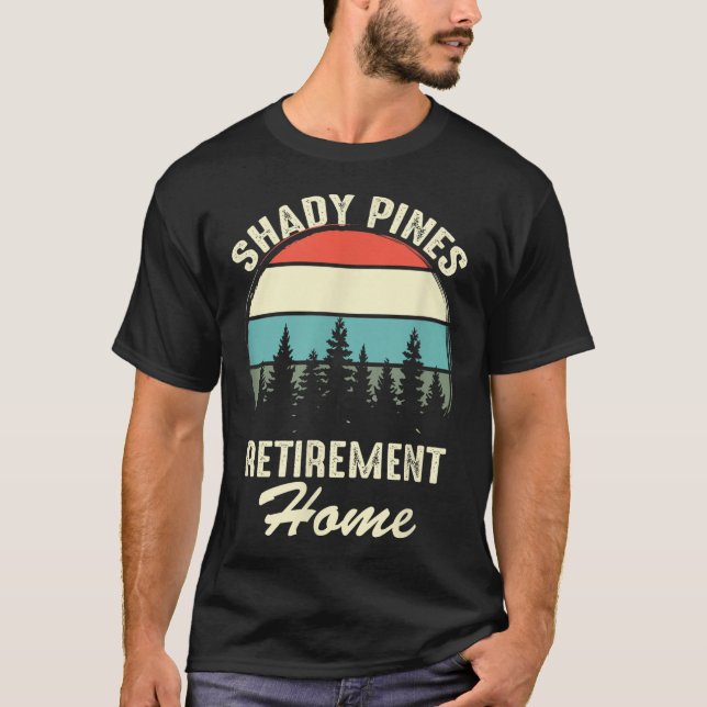 T-shirt Shady Nes Funny Quote Retirement Day Party Home  (Devant)