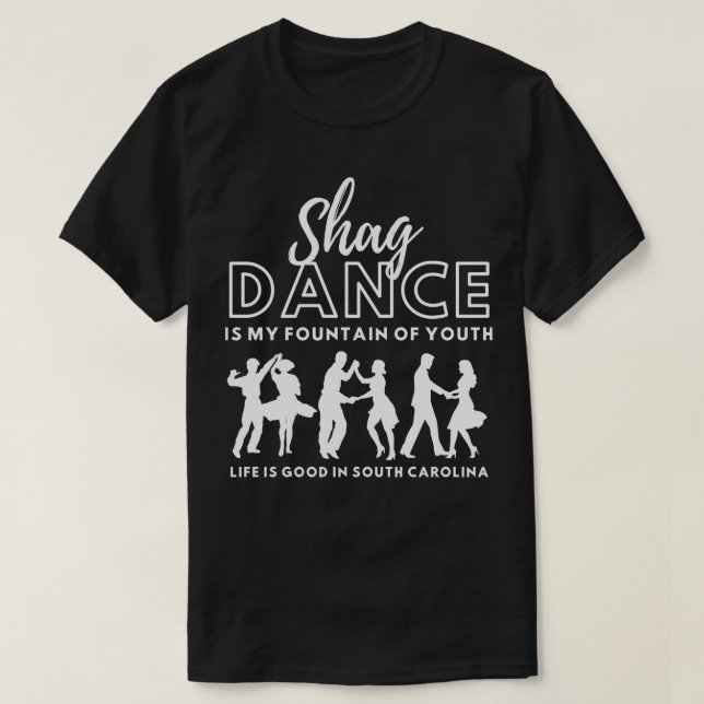 T-shirt Shag Dance Life is Good en Caroline du Sud (Design devant)