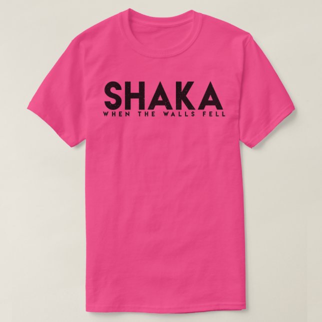 T-shirt Shaka Quand les murs sont tombés  (Design devant)
