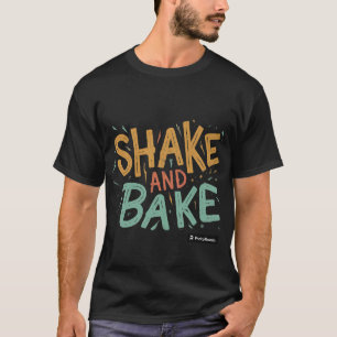 T-SHIRT SHAKE ET BAKE