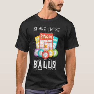 T-shirt Shake Those Balls Bingo Caller Gamble Lottery Bing