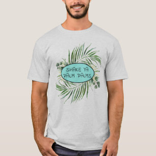 T-shirt Shake Ya Palm Palms Funny Tropical