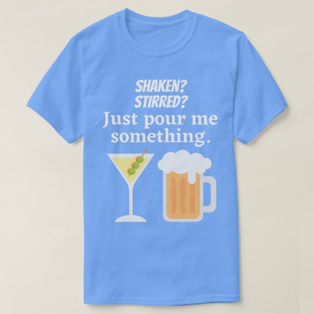 T-shirt Shaken Stirred Il suffit de me verser quelque chos (Design devant)