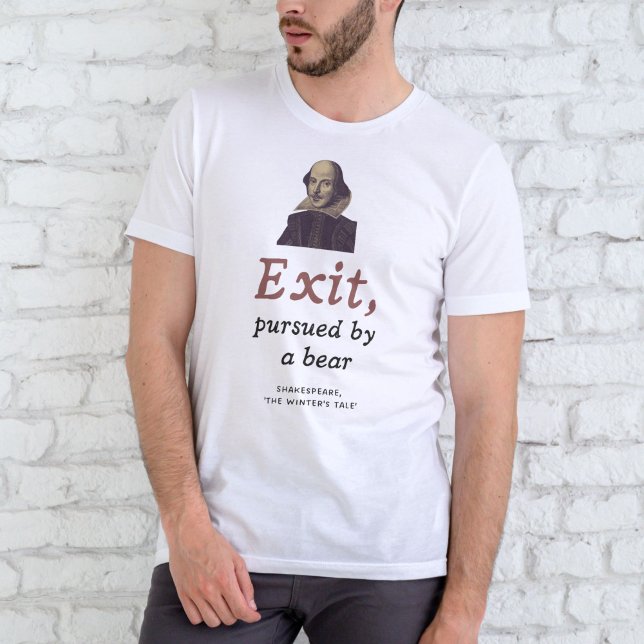 T-shirt Shakespeare Citation Funny Literary Graduation (Fun for Shakespeare fans, this shirt features the famous stage direction "Exit, pursued by a bear.")