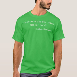 T-shirt Shakespeare Citation Peu Mais Fierce I