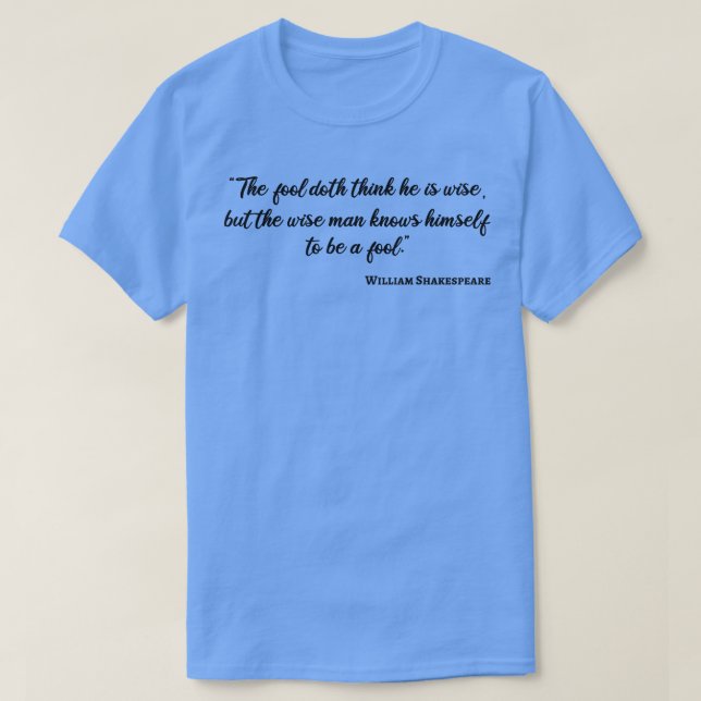 T-shirt Shakespeare Citation Sage Et Folie III (Design devant)