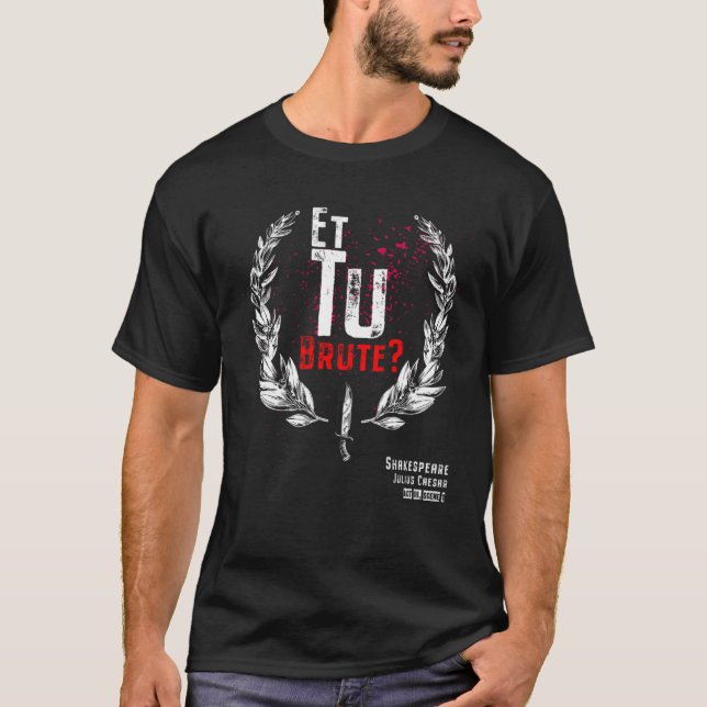 T-shirt Shakespeare Et Tu Brute Jules César (Devant)