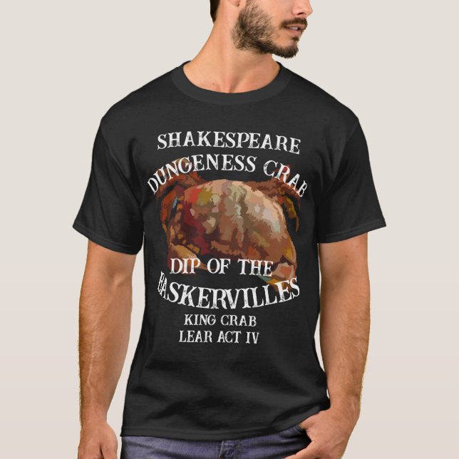 T-shirt Shakespeare King Crab Lear Dungeness Crab Dip (Devant)