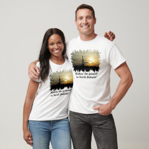 T-shirt Shakin’ le terrain dans le Dakota du Nord!