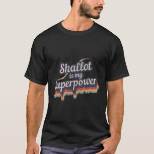 T-shirt Shallot Est Mon Superpower Design Shallot