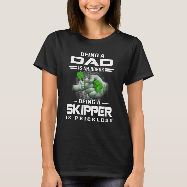 T-shirt Shamrock Being Dad Is An Honor Being A Skipper Is  (Devant)