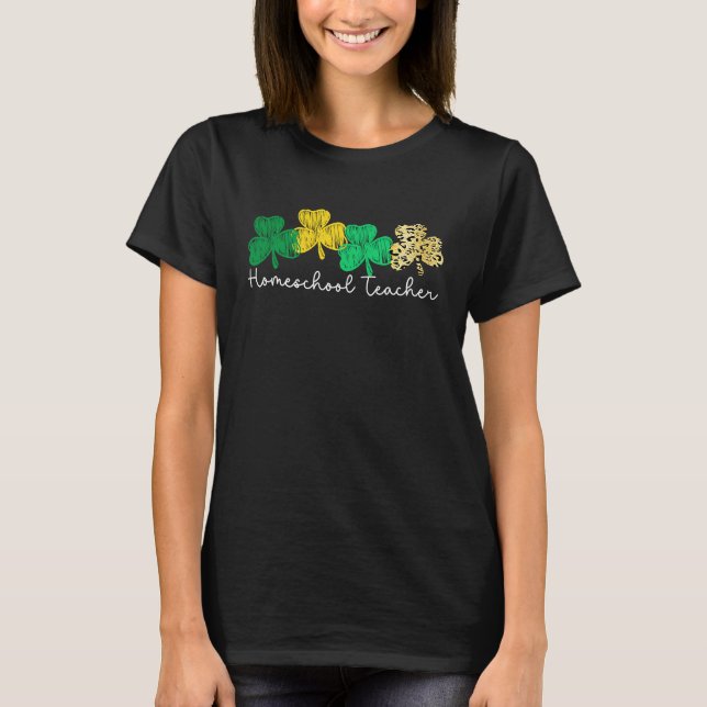 T-shirt Shamrock Saint Paddy's Homeschool Teacher St Patri (Devant)