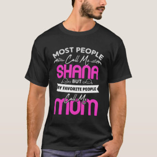T-shirt Shana Nom Fête Des Mères Mes Gens Préférés M'Appel