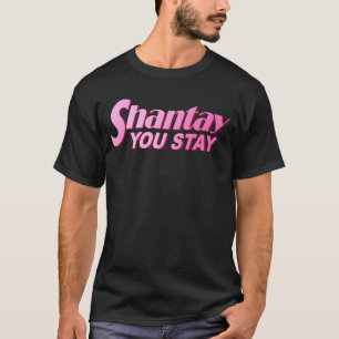 T-shirt Shantay vous restez
