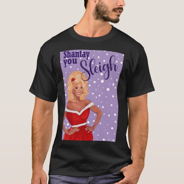T-shirt Shantay you Sleigh RuPaul Drag Race Christmas Card (Devant)