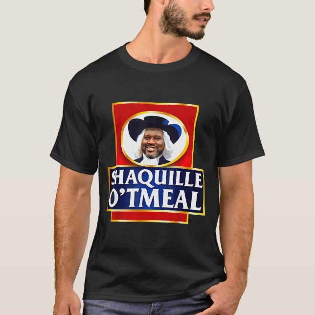 T-shirt Shaquille Oatmeal Funny Meme  (Devant)