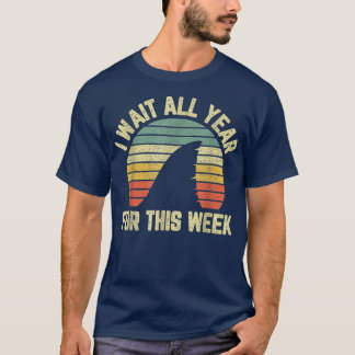 T-shirt Shark Drôle J'Attends Toute L'Année Pour Cette Sem