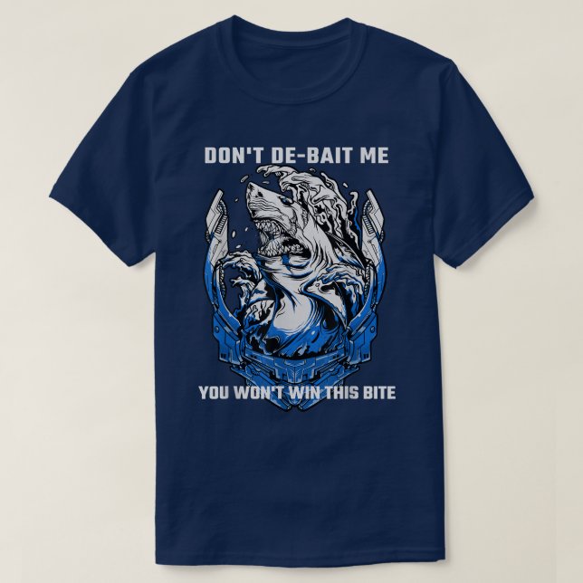 T-shirt Shark Sayings Drôle Dont DeBait Me Vous Ne Gagnere (Design devant)