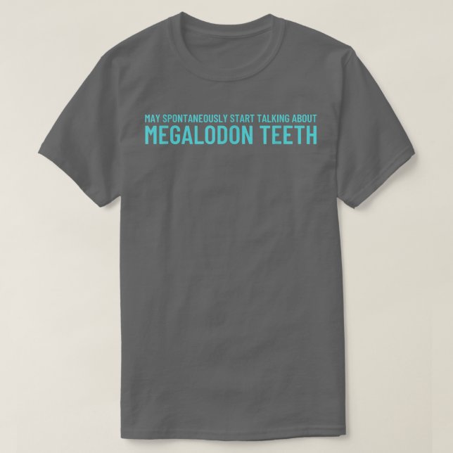 T-shirt Shark Teeths Fossil Hunterstart talking Megalodon  (Design devant)
