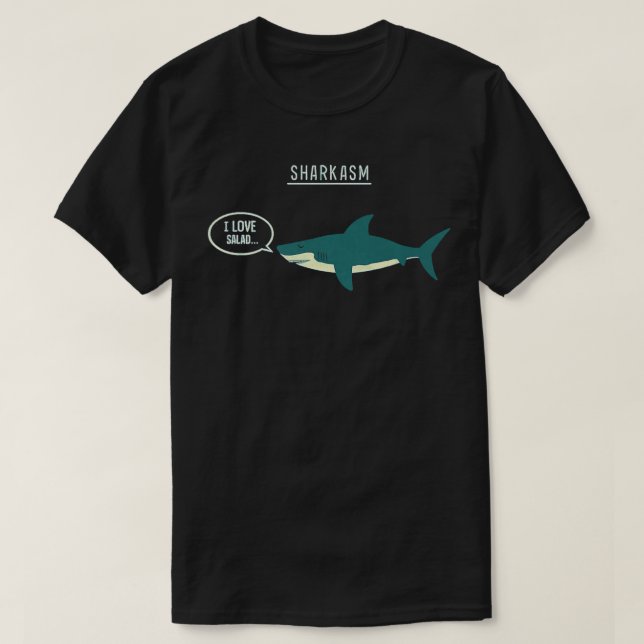 T-shirt Sharkasm requin J'aime salade sarcasme blague (Design devant)