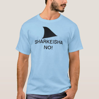 T-SHIRT SHARKEISHA NON ! ! !