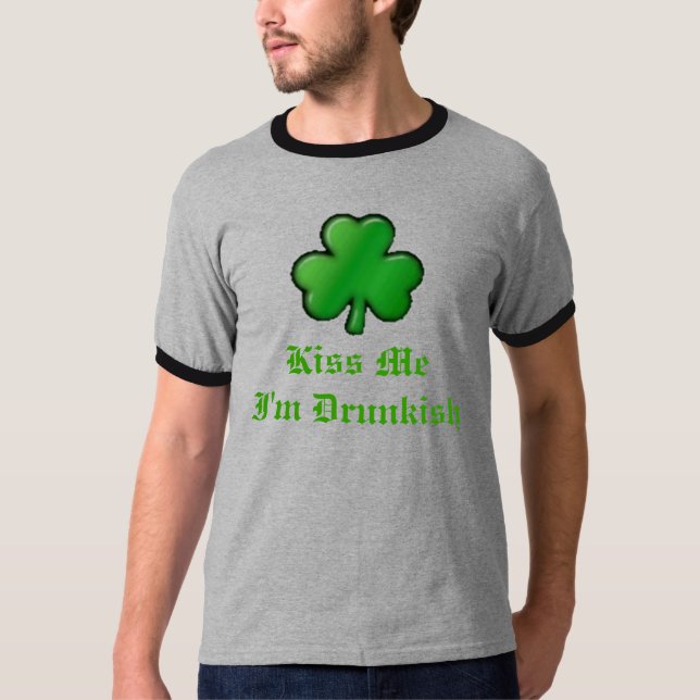 T-shirt sharmrock2, baiser MeI'm Drunkish (Devant)
