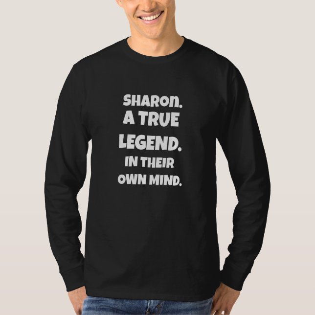 T-shirt Sharon est une véritable légende dans leur propre  (Devant)