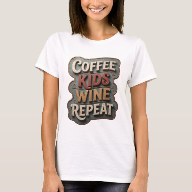 T-shirt Sharp Gold COFFEE KIDS WINE REPEAT (Devant)