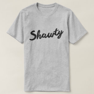 T-SHIRT SHAWTY
