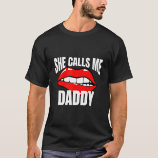 T-shirt She Calls Me Daddy Humor For A Humor