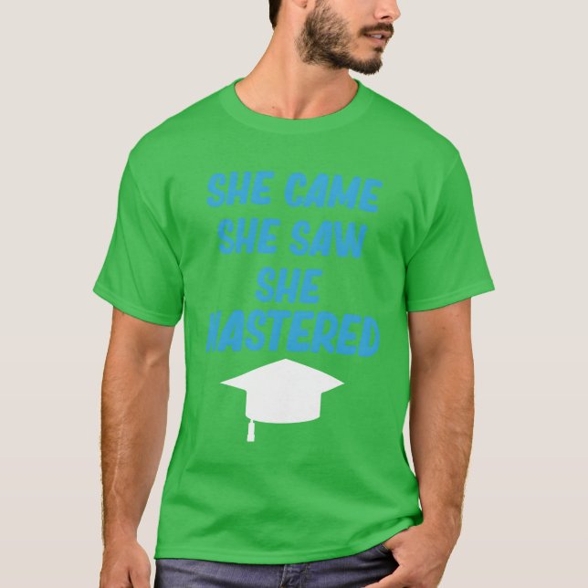 T-shirt She Came She Saw She Mastered Education Bachelor r (Devant)