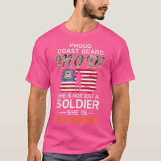 T-shirt She Is A Soldier & Is My Daughter-proud Coast Guar