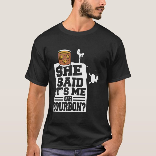 T-shirt She Said It'S Me Or Bourbon Drinking Whiskey Drink (Devant)