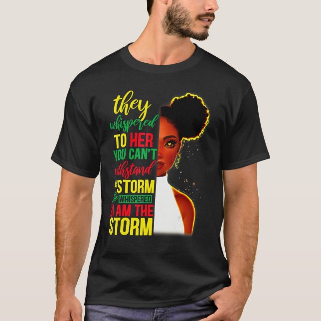 T-shirt She Whispered Back I Am The Storm Black History Mo (Devant)
