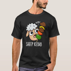 T-shirt Sheep Kebab Funny Shish Kebab Pun Dark BG