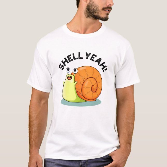 T-shirt Shell Yeah Funny Snail Pun (Devant)