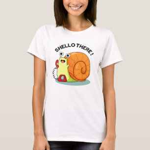 T-shirt Shello There Fundy Snail Hello Pun
