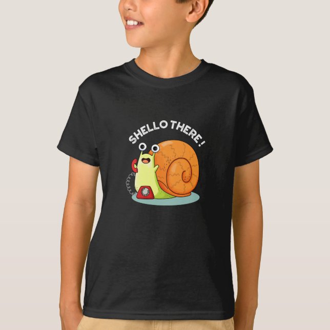 T-shirt Shello There Fundy Snail Hello Pun Dark BG (Devant)