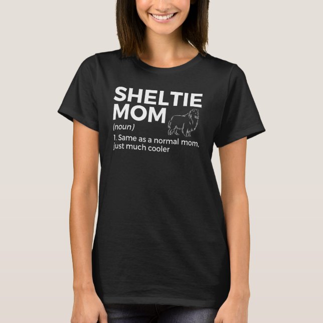 T-shirt Sheltie Maman Définition Shetland Sheepdog Proprié (Devant)