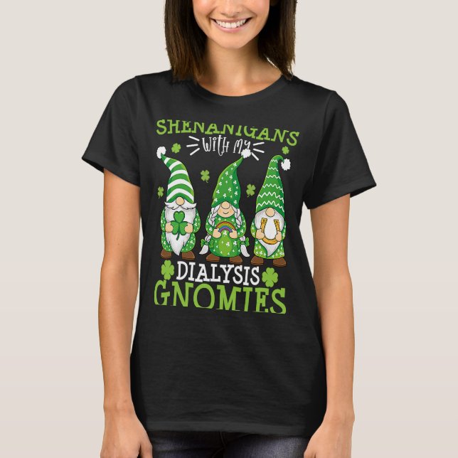 T-shirt Shenanigans Avec Mes Gnomes De Dialyse St patrick  (Devant)