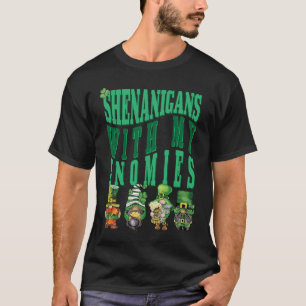 T-shirt Shenanigans Avec Mes Gnomes St Patrick's Day St Pa