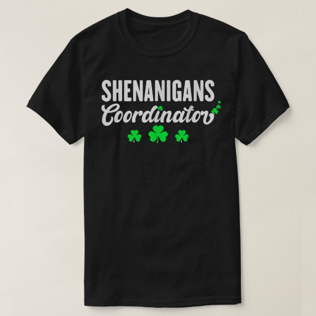 T-shirt Shenanigans Coordonnateur Funny St Patrick Shenani (Design devant)