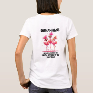 T-shirt Shenanigans parce que la vie s'amuse joyeusement f