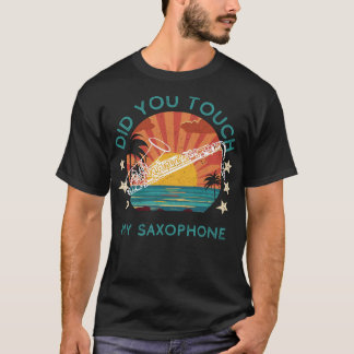 T-shirt Shenanigans Saxy : Avez-Vous Touché Mon Saxophone 
