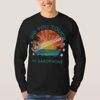 T-shirt Shenanigans Saxy : Avez-Vous Touché Mon Saxophone