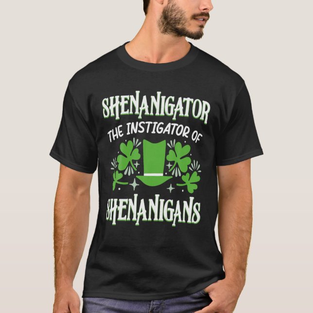 T-shirt Shenanigator L'Instigateur Des Shenanigans St. Pat (Devant)
