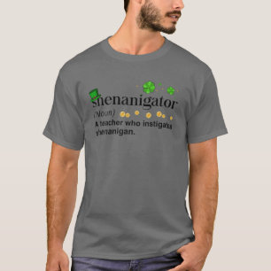 T-shirt Shenanigator Un Enseignant Qui Instigue Shenanigan